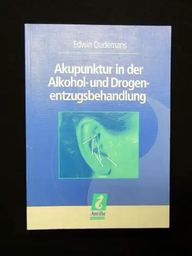 Oudemans Akupunktur in der alkohol-und drogen-Entzugsbehandlung 1995 Heilung