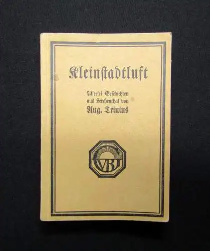 Trinius Kleinstadtluft Allerlei Geschichten aus Lerchenthal um 1920 Erzählungen