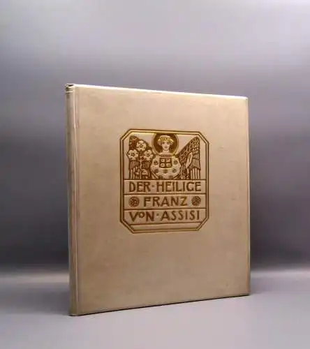 Kunz, Franz Der Heilige Franz von Assisi Text von Heinrich Federer 1924