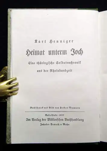 Henniger Heimat unterm Joch Eine thüringische Soldatenchronik  Fotokopie 1935