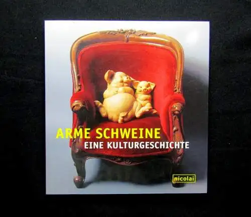 Macho, Thomas Arme Schweine Eine Kulturgeschichte 2006 Berufe Anekdoten