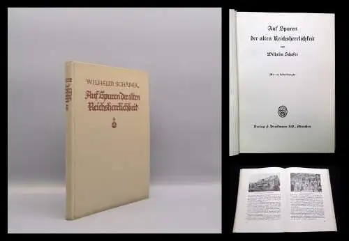 Schäfer Auf Spuren der alten Reichsherrlichkeit 1934 115 Abbildungen Geschichte