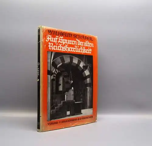 Schäfer Auf Spuren der alten Reichsherrlichkeit 1934 115 Abbildungen Geschichte