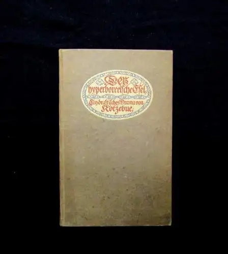 Blei Der hyperboreeische Esel Ein drastisches Drama Faksimile 1799, 1907Kotzebue