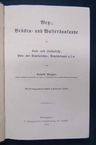 Dengler Weg-, Brücken- und Wasserbaukunde für Land- und Forstwirthe 1863 sf