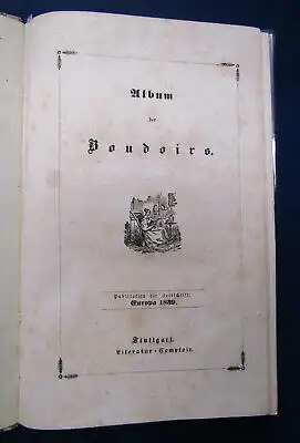 Album der Boudoirs. Publikation der Zeitschrift Europa 1. Band 1839 selten sf