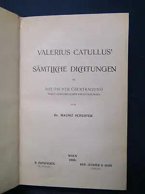 Schuster Valerius Catullus Sämtliche Dichtungen 1906 Belletristik Literatur sf