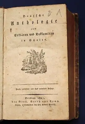 Deutsche Anthologie zum Erklären und Deflamiren in Schulen 1821 Literatur js