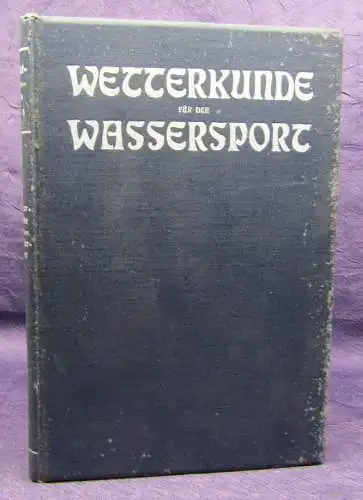 Mylius Wetterkunde für den Wassersport (Yacht-Bibliothek Band 8) 1914 sf