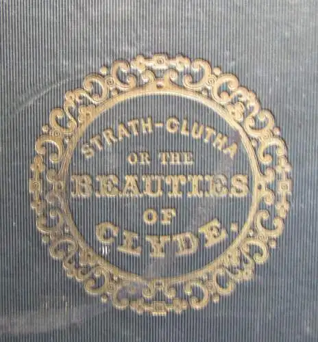 Leigthon Strath - Clutha or the Beauties of Clyde um 1850 England Landeskunde sf