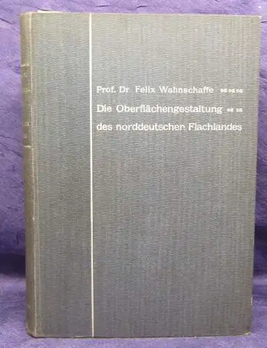 Wahnschaffe Die Oberflächengestaltung des norddeutschen Flachlandes 1909  js