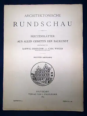 Eisenlohr/ Weigle Architektonische Rundschau 9. Jhg Lieferung 5 1893 Kunst sf