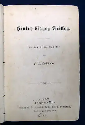 Häckländer Hinter blauen Brillen 1869 Humoristische Novellen Erstausgabe sf