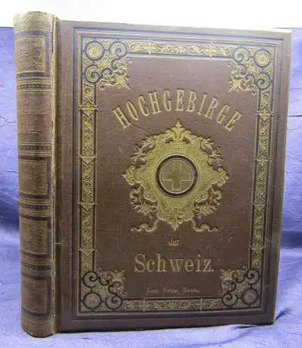 Osenbrüggen Das Hochgebirge der Schweiz um 1880 72 Stahlstiche Landeskunde sf