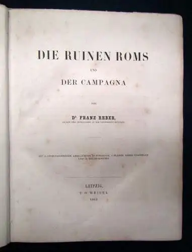 Reber Die Ruinen Roms und der Campagna 1863 Erstausgabe Architektur Italien sf