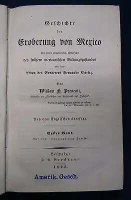 Prescott Geschichte der Eroberung von Mexico 2 Bde 1845 Landeskunde sf