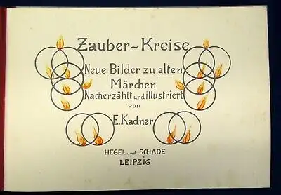 Kadner Zauber-Kreise Neue Bilder zu alten Märchen nacherzählt u. ill. 1940 js