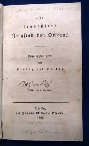 Voß Die travestirte Jungfrau von Orleans. Posse in Zwei Akten mit Prolog 1803 sf