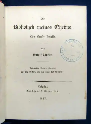 Töpffer Die Bibliothek meines Oheims. Eine Genfer Novelle 1847 Erstausgabe sf