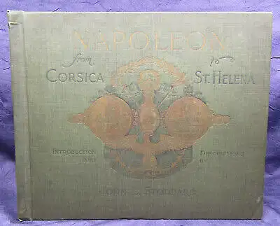 Stoddard Naploeon From Corsica to St. Helena o.J. 340 illustrationen Politik js