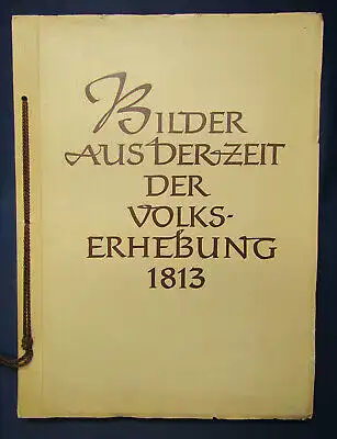 Kaiser Bilder aus der Zeit der Volkserhebung 1813, 1955 Bildband Geschichte js