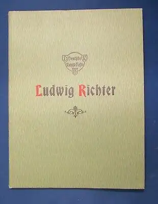 Escherich Ludwig Richter u. seine Kunst o.J. 3.Heft Deutsche Kunst- Hefte js