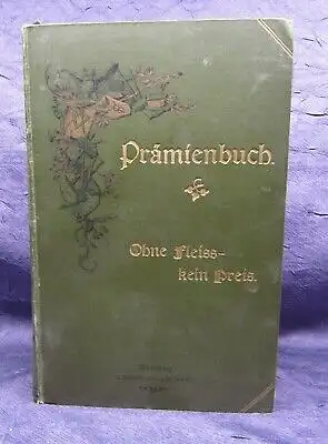 Prämienbuch Ohne Fleiss kein Preis. 1901 Lesebuch städt. u. gewerbl. Schulen js