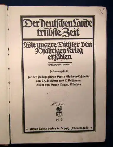 Leuschner Der deutschen Lande trübste Zeit 1913 Kriegserzählung der Dichter  js