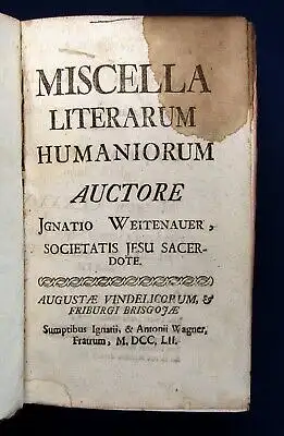 Weiternauer, Ignaz Miscella literarum humaniorum 1752 Belletristik Literatur js