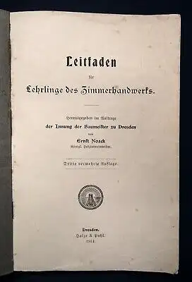 Noack Leitfaden für Lehrlinge des Zimmerhandwerks 1914 Altes Handwerk  js