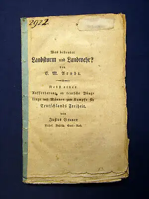 Arndt Was bedeutet Landsturm und Landwehr o. J. [1813] Seltene Flugschrift mb 