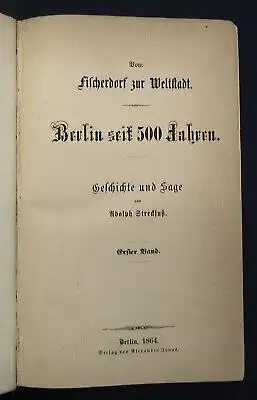 Streckfuß Vom fischerdorf zur Weltstadt Berlin seit 500 Jahren 1864 4 in 2 Bd. j