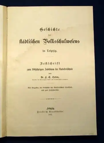 Helm Geschichte des städtischen Volkschulwesens in Leipzig 1892 Festschrift js