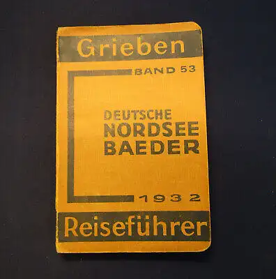 Grieben Reiseführer Bd 53 Deutsche Nordseebaeder 1932 Guide Führer Reiseführer m