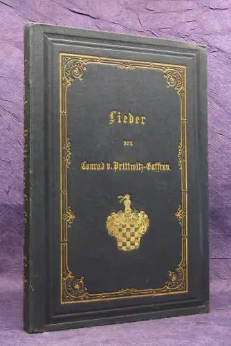 Lieder von Conrad von Prittwitz- Gaffron 1865 Rundumgoldschnitt Kultur js