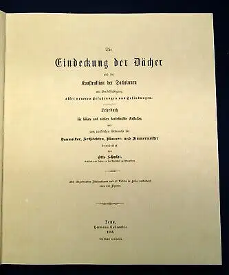 Schmidt Die Eindeckung der Dächer, Dachrinnen Konstrukt Reprint 1885, 1997 js