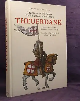 Die Abenteuer des Ritters Theuerdank kolorierter Nachdruck von 1517,2003 js