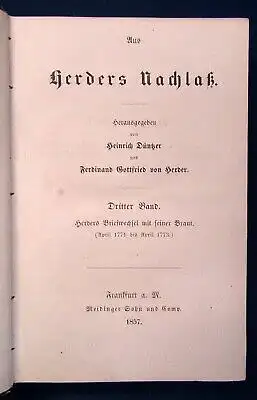 Düntzer aus Herders Nachlaß. 3 Bde. komplett Ungedruckte Briefe 1856/57 js