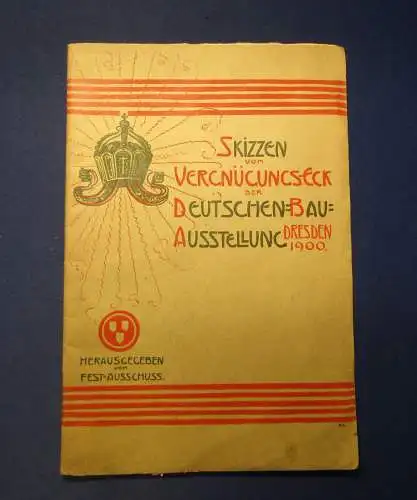 Fest-Ausschuss  Skizzen Vergnügungs-Eck d Deutschen-Bau-Ausstellung 1900 Selten