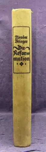 Brieger Die Reformation Ein Stück aus Deutschlands Weltgeschichte 1914 js