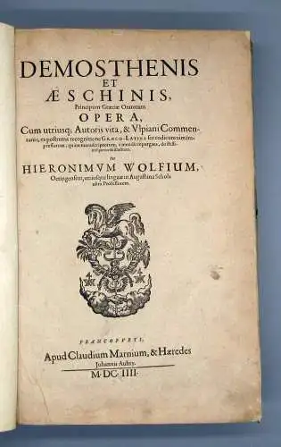 Demosthenes / Wolf, Hieronymus Demosthenis et Aeschinis principum [...] 1604 am