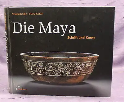 Grube & Gaida Die Maya Schrift und Kunst 2003 Völker Kunst Wissen Studium js
