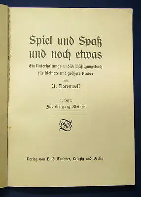 Dorenwell Spiel und Spaß und noch etwas 1. Heft um 1920 für klein und groß