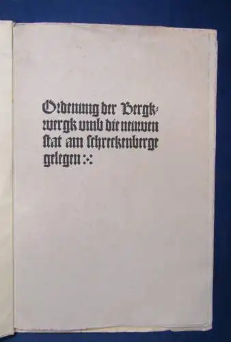 Ordenung des Bergkwergk umb die neuwen Stat am Schreckenberge 1936 Faksimile js