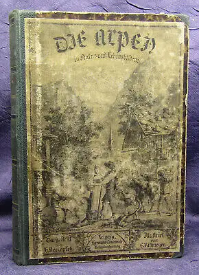Berlepsch Die Alpen in Natur- und Lebensbildern 1861 Geografie Ortskunde sf