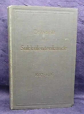 Prof. Dr. Vaupel Zeitschrift für Sukkulentenkunde Bd 3 1927-1928 Hefte 1- 16  js