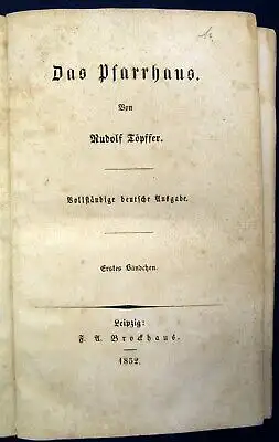 Töpffer Das Pfarrhaus 2 Bände in 1 Band vollständige deutsche Ausgabe 1852  js