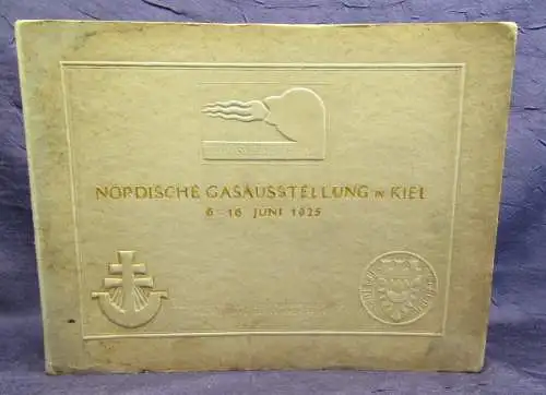 Nordische Gasausstellung in Kiel 6.-16. Juni 1925 Ressourcen Firmen Preise js