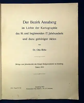 Birke Der Bezirk Annaberg im Lichte der Karthographie u. Akten 16. Jh. 1913  js