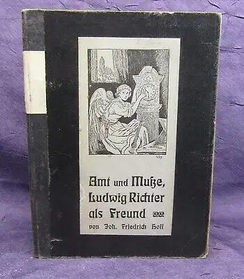 Hoff Amt und Muße, Ludwig Richter als Freund 1903 Widmungsexemplar Künstler  js